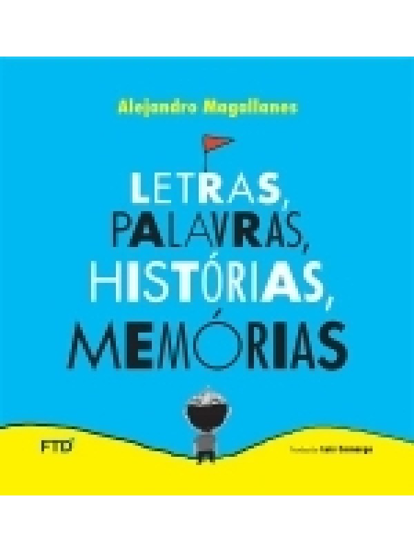 Letras, Palavras, Histórias, Memórias