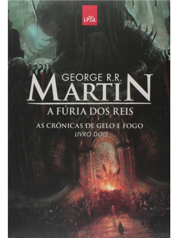 A Fúria dos Reis. As Crônicas de Gelo e Fogo - Livro 2