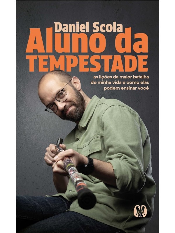 Aluno da Tempestade: As Lições da Maior Batalha de Minha Vida e Como Elas Podem Ensinar Você 