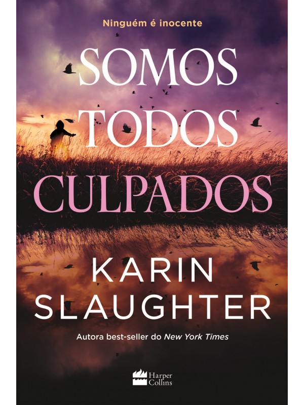 Somos todos culpados – Nova série de suspense da autora best-seller Karin Slaughter