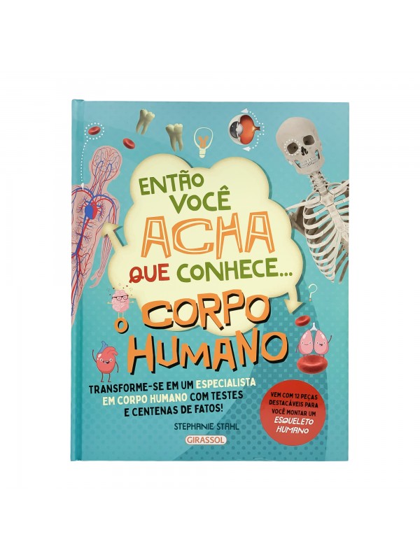 Então Você Acha Que Conhece ... O Corpo Humano