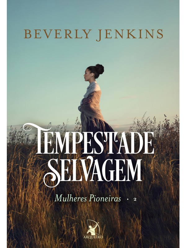 Tempestade selvagem (Mulheres pioneiras – Livro 2)