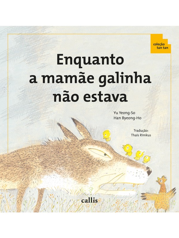 Enquanto a Mamãe Galinha Não Estava - Adição e Subtração - 2ª Edição - Coleção Tan Tan
