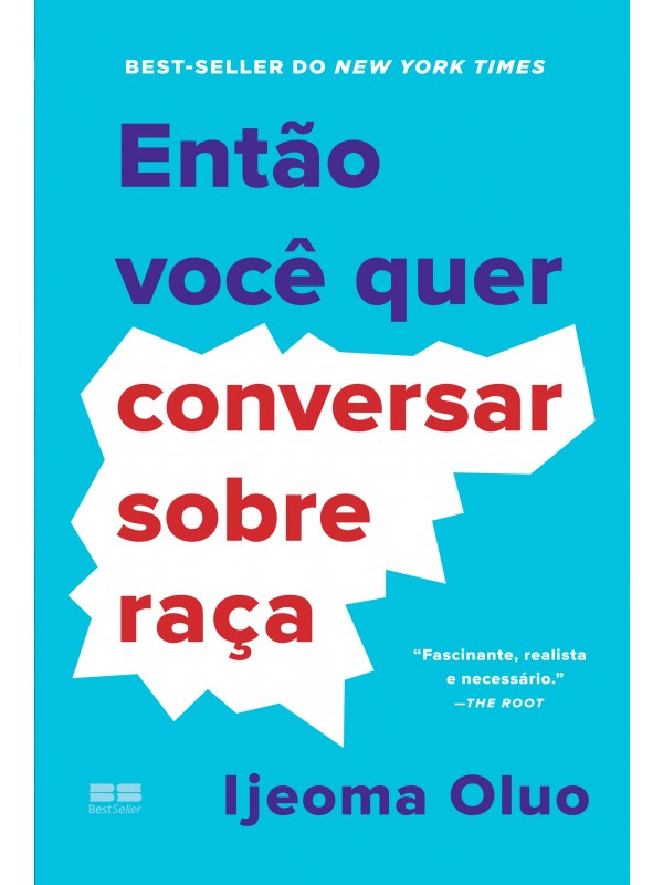 Então você quer conversar sobre raça