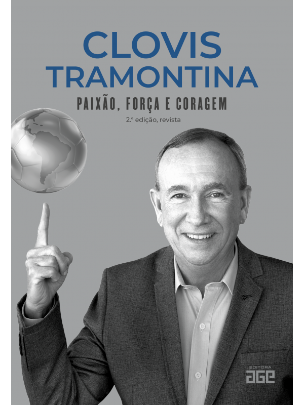 Clovis Tramontina: Paixão, Força e Coragem