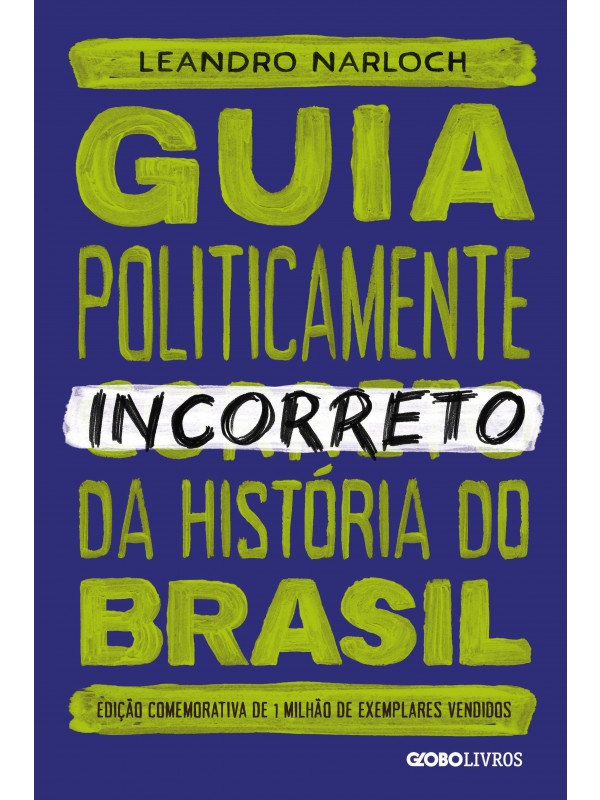 Guia politicamente incorreto da história do Brasil