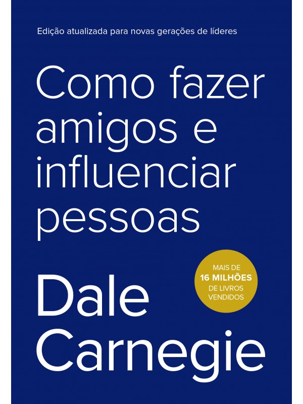 Como fazer amigos e influenciar pessoas