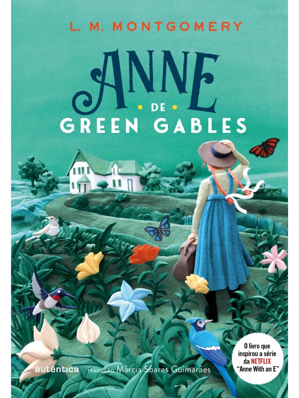 Anne de Green Gables - (Texto integral - Clássicos Autêntica)