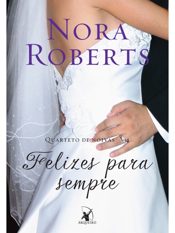 Felizes para sempre (Quarteto de noivas – Livro 4)