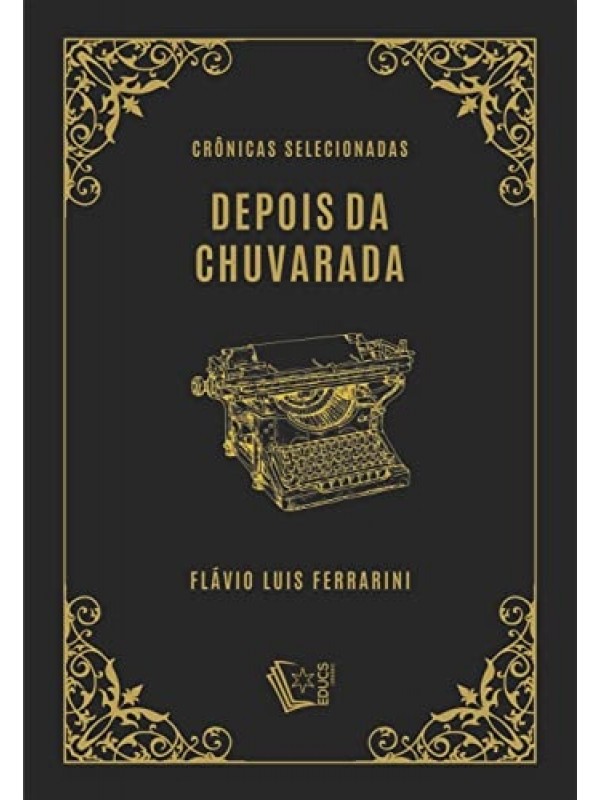 Depois da chuvarada: crônicas selecionadas