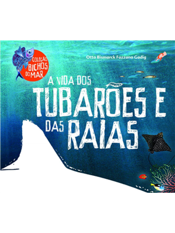 A vida dos tubarões e das raias