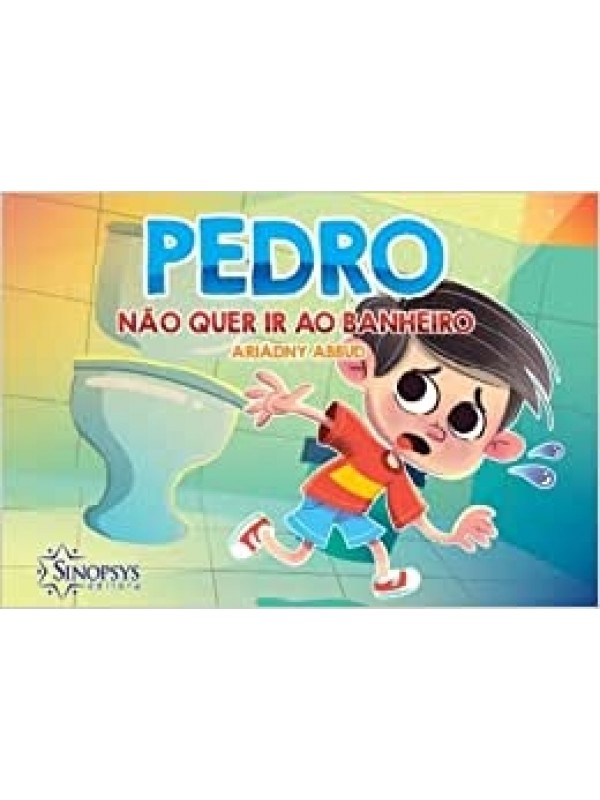 Pedro não quer ir ao banheiro