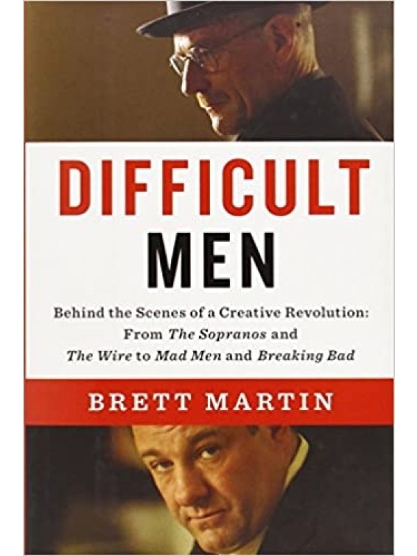 Dificult Men - Behind the Scenes of a Creative Revolution: From the Sopranos and the Wire to Mad Men and Breaking Bad (Inglês) - Capa Dura