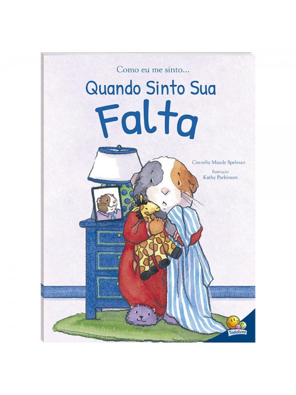 Como eu me sinto (Ed.Luxo): Quando sinto sua falta