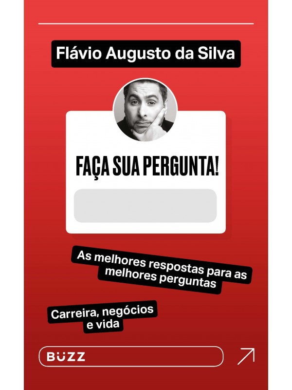 Faça sua pergunta! Flávio Augusto da Silva