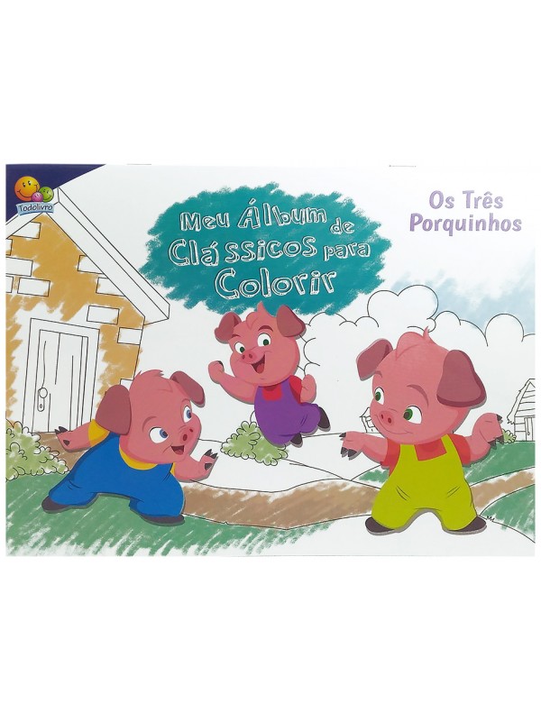 Meu álbum de clássicos para colorir: Os três porquinhos