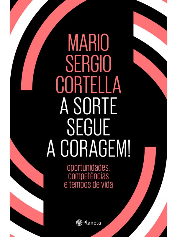 A sorte segue a coragem!