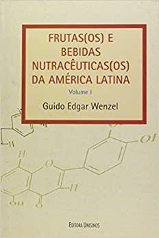 Frutas(Os) E Bebidas Nutraceuticas(Os) Da America Latina