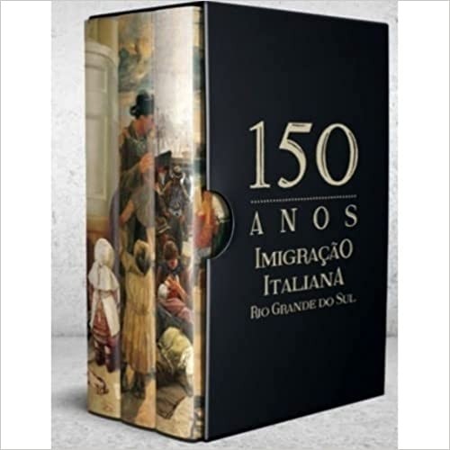 150 anos da imigração italiana no Rio Grande do Sul: volumes I, II e III