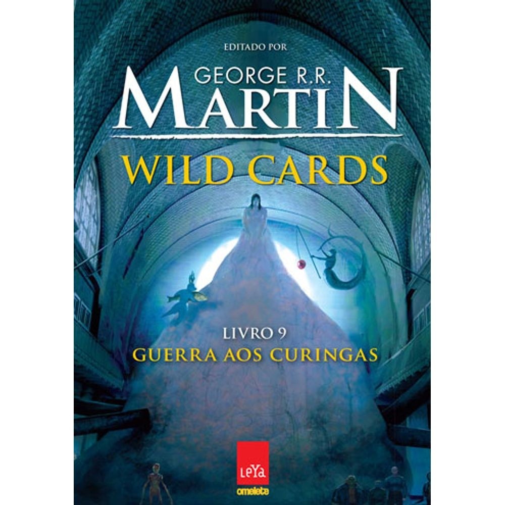 WILD CARDS - LIVRO 9 - GUERRA AOS CURINGAS