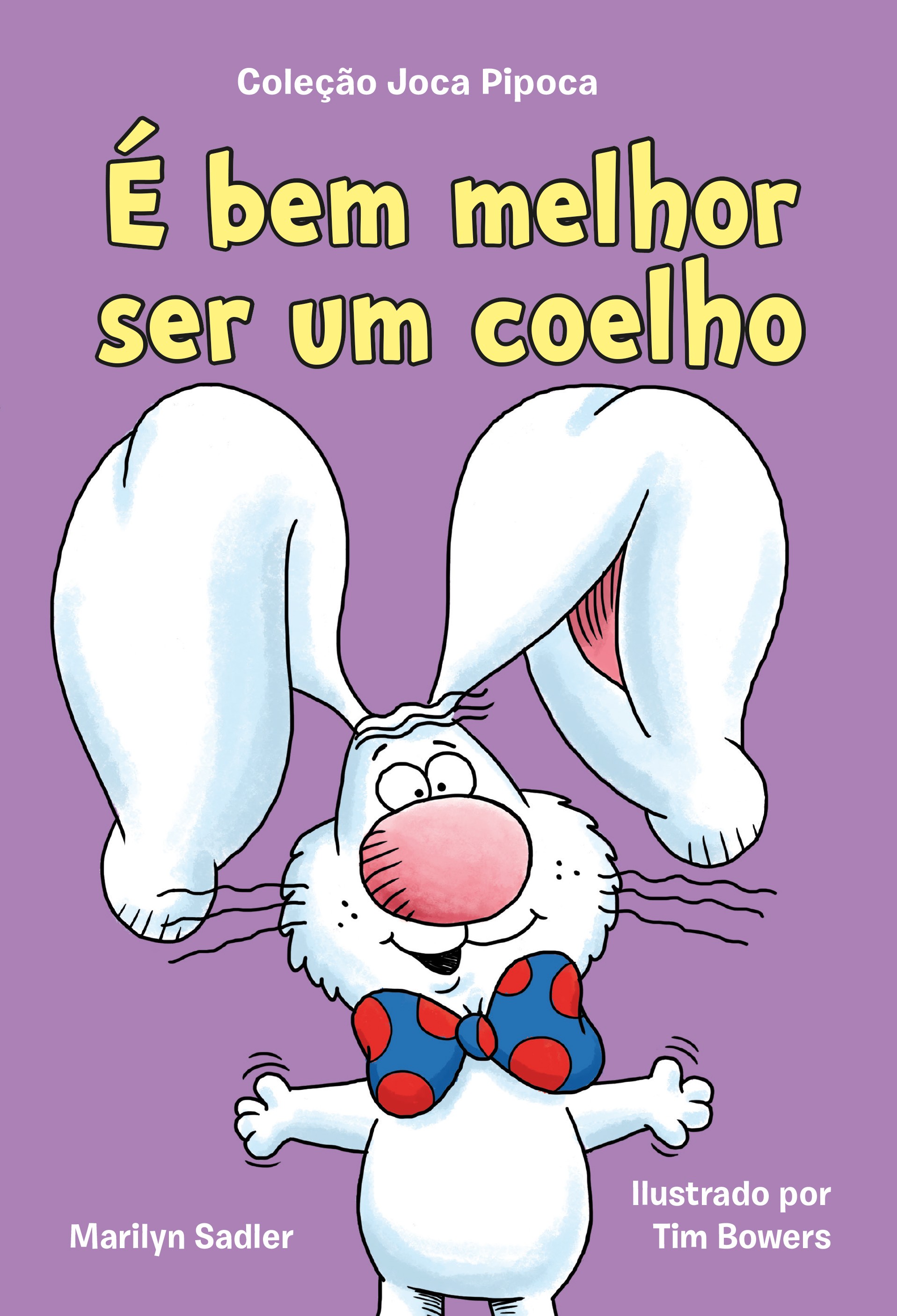 É bem melhor ser um coelho (Coleção Joca Pipoca – Livro 2)