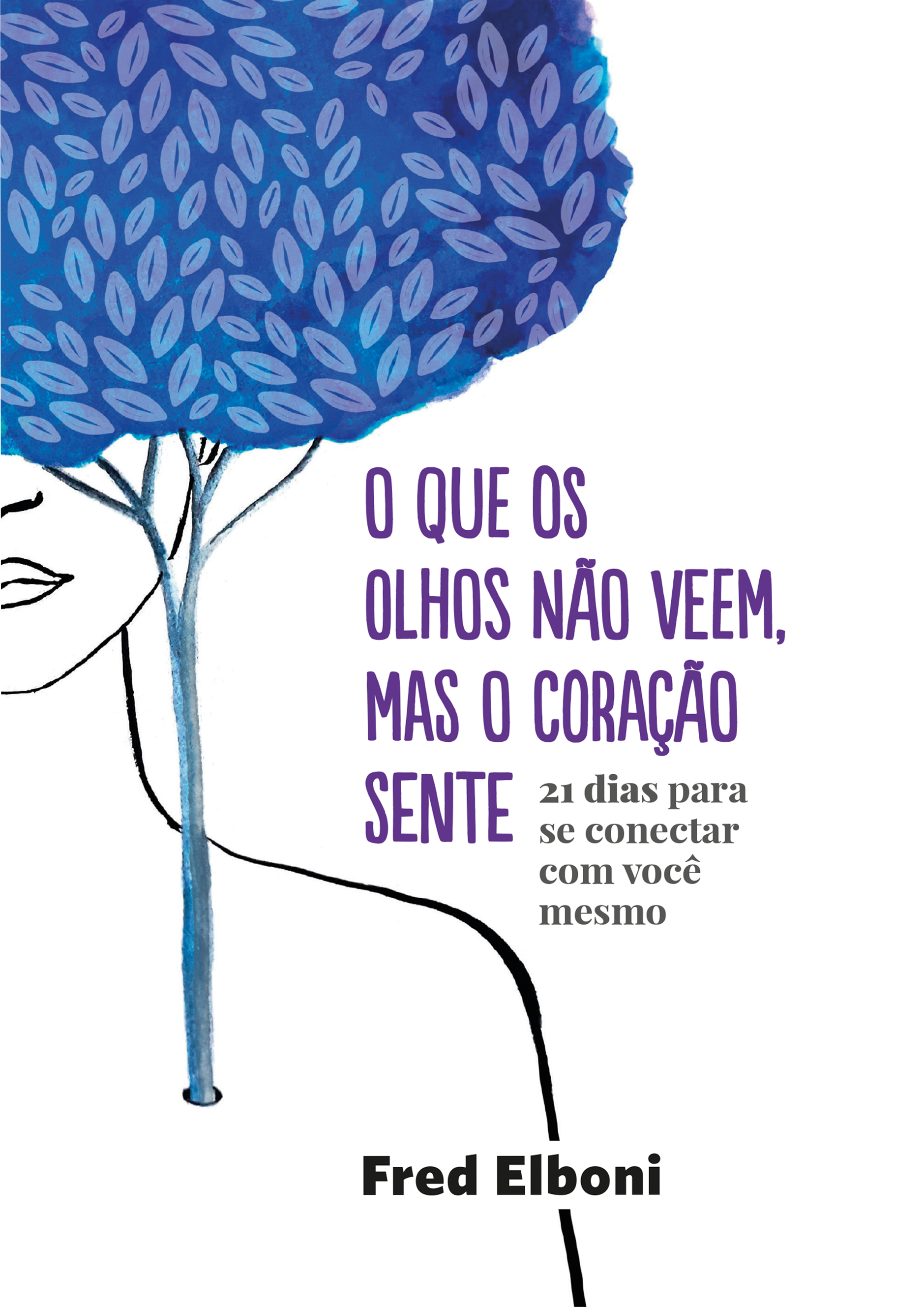 O que os olhos não veem, mas o coração sente