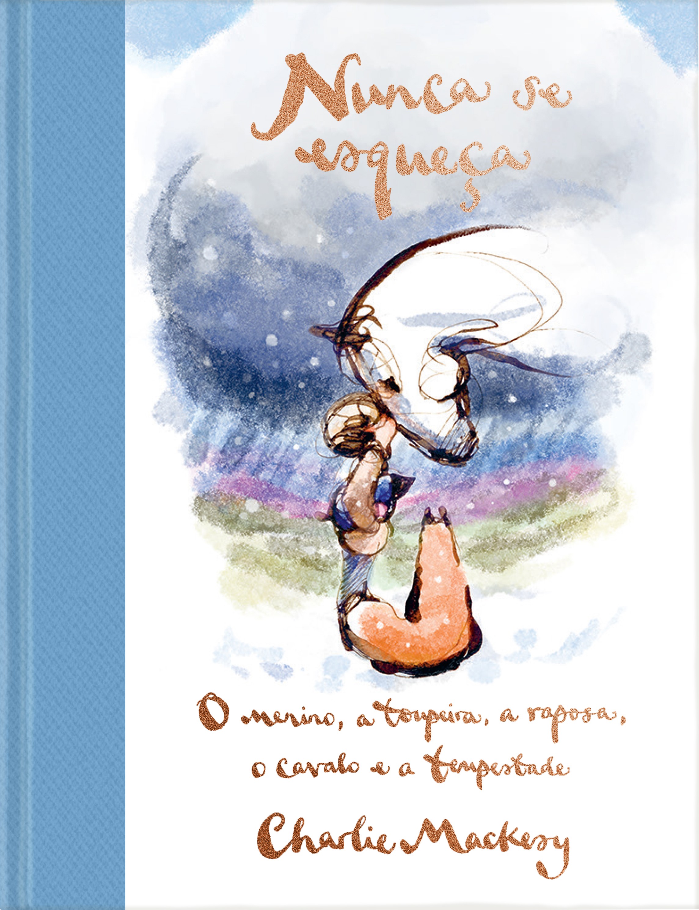 Nunca se esqueça: O Menino, a Toupeira, a Raposa, o Cavalo e a Tempestade